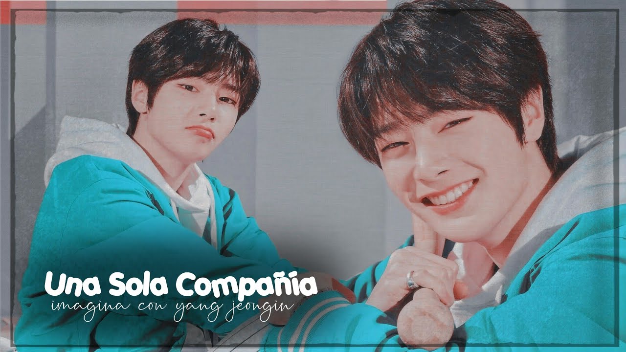 🔭ㅡ ❛Una Sola Compañia❜ ⁞༴ Imagina Con Yang Jeongin › ONE SHOT˚ ༘ ✩༘͜͡ :Feliz Cumple Camila ♡