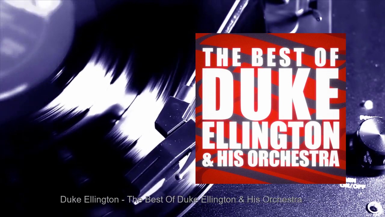 Duke Ellington - The Best Of Duke Ellington & His Orchestra (Full Album)