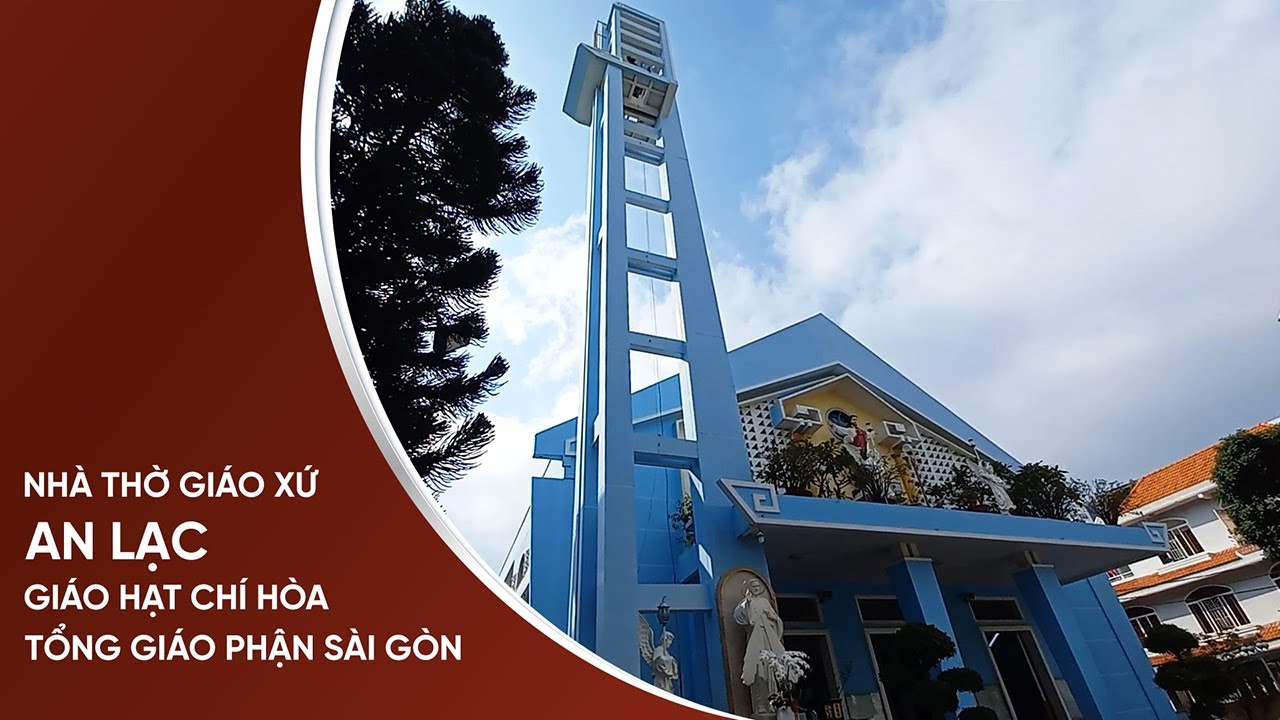 #73 -Nhà thờ GX An Lạc (GH Chí Hòa, TGP Sài Gòn)-Trải Nghiệm 21 Ngày/ An Lac Church in Vietnam.
