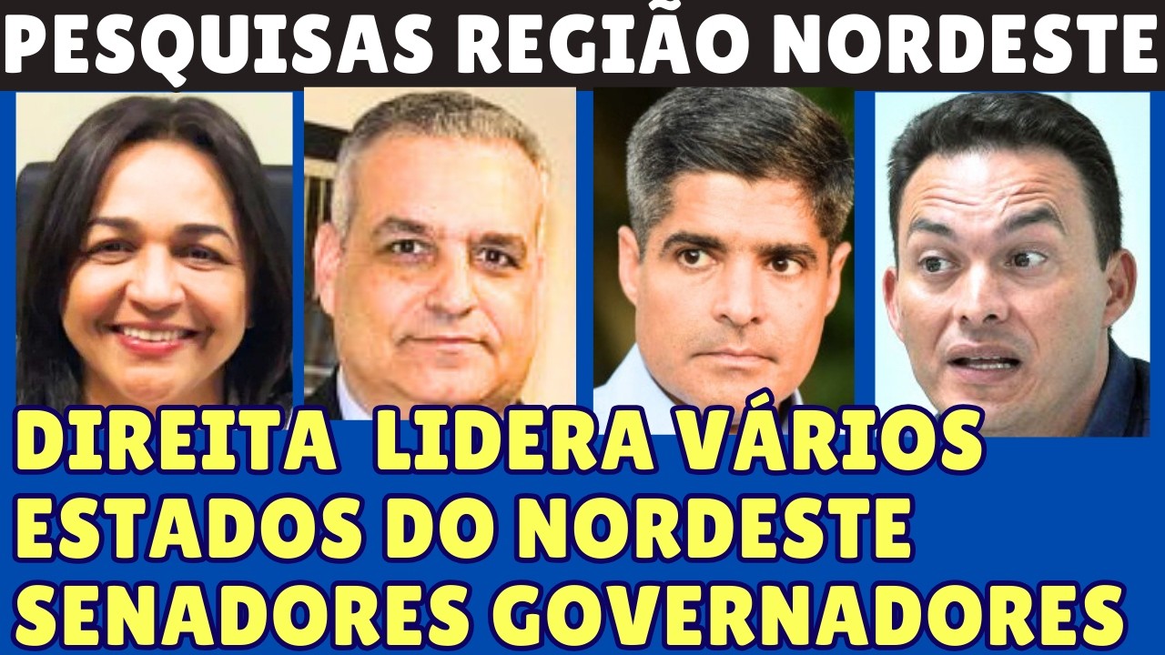 PESQUISA REGIÃO NORDESTE SENADORES E GOVERNADORES DIREITA ASSUSTA A ESQUERDA (ELEIÇAO 2026)