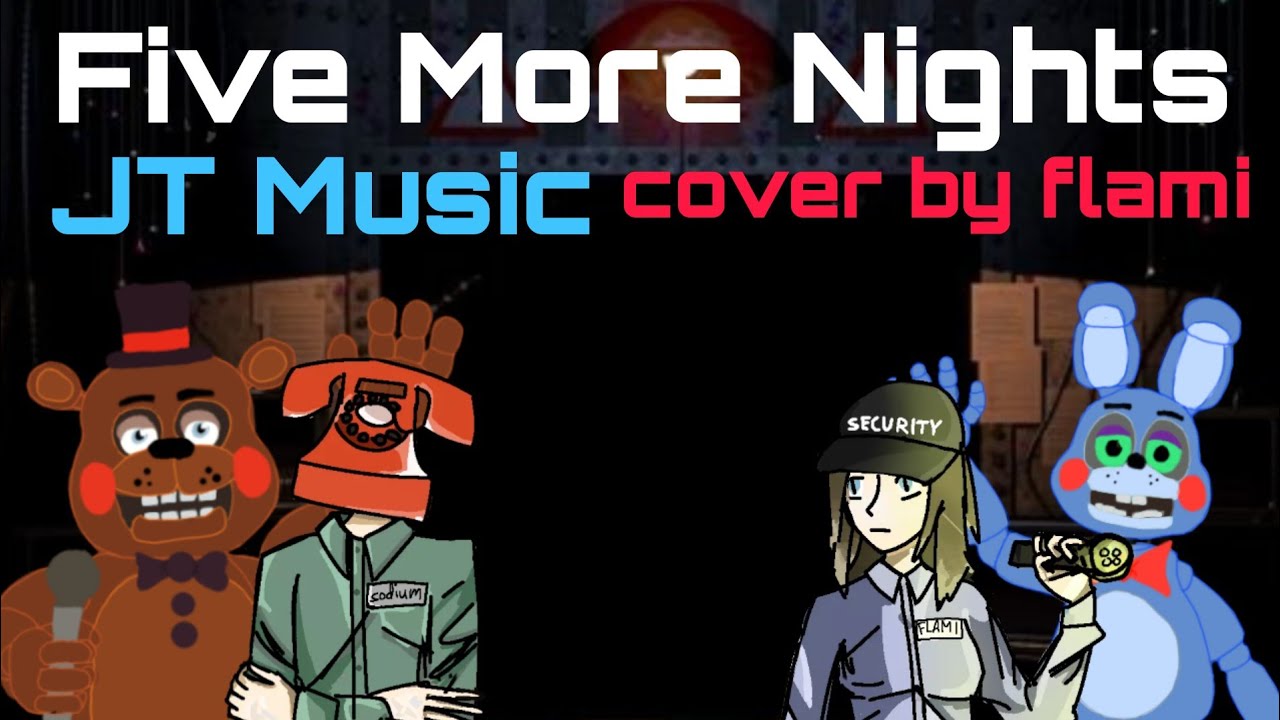 JT Music - Five More Nights (cover by flami ft. sod1umchloride)