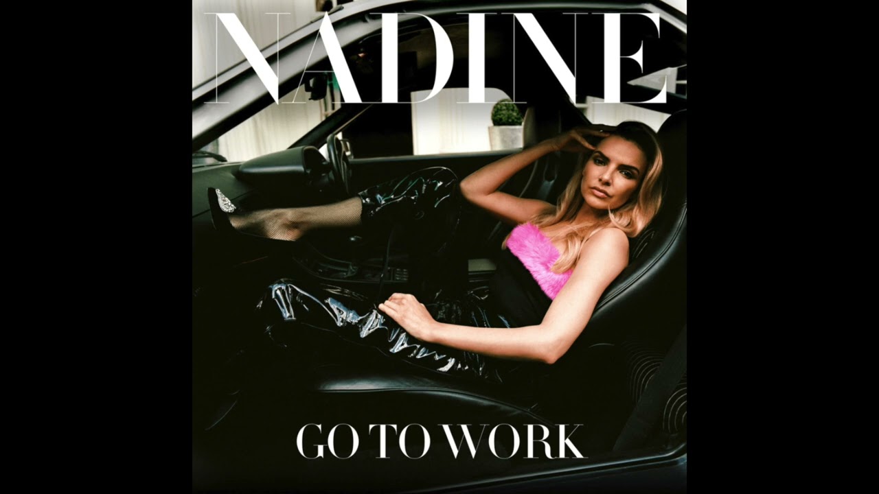 Nadine - Go to Work (Xenomania Radio Edit)