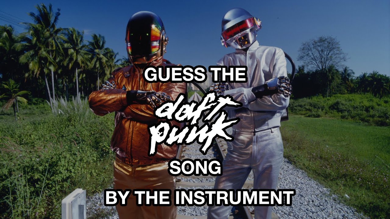 Guess The Daft Punk Song By The Instrument!