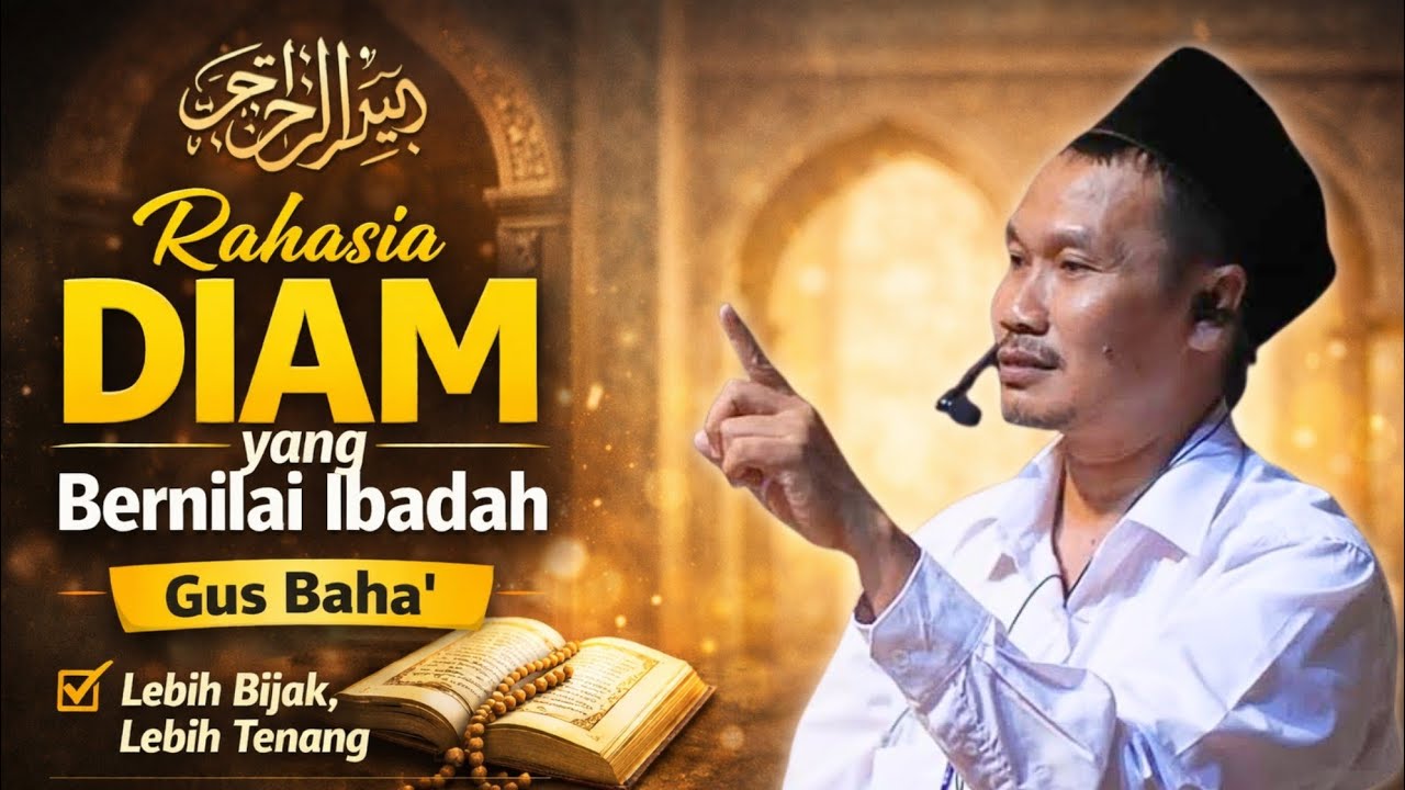 Rahasia Diam yang Bernilai Ibadah | Gus Baha