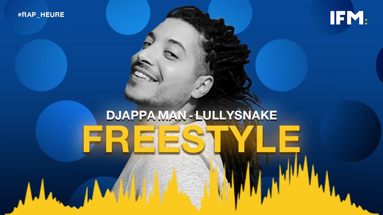 Rap Heure S2 : Djappa man - Lullysnake - FIN : FREESTYLE إبداع