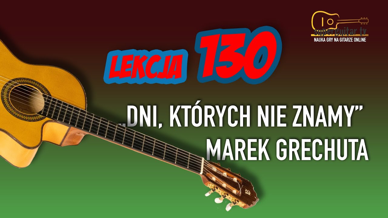 Lekcja 130. Marek Grechuta „Dni, których nie znamy” - akordy. #guitar #lesson #cover #tutorial