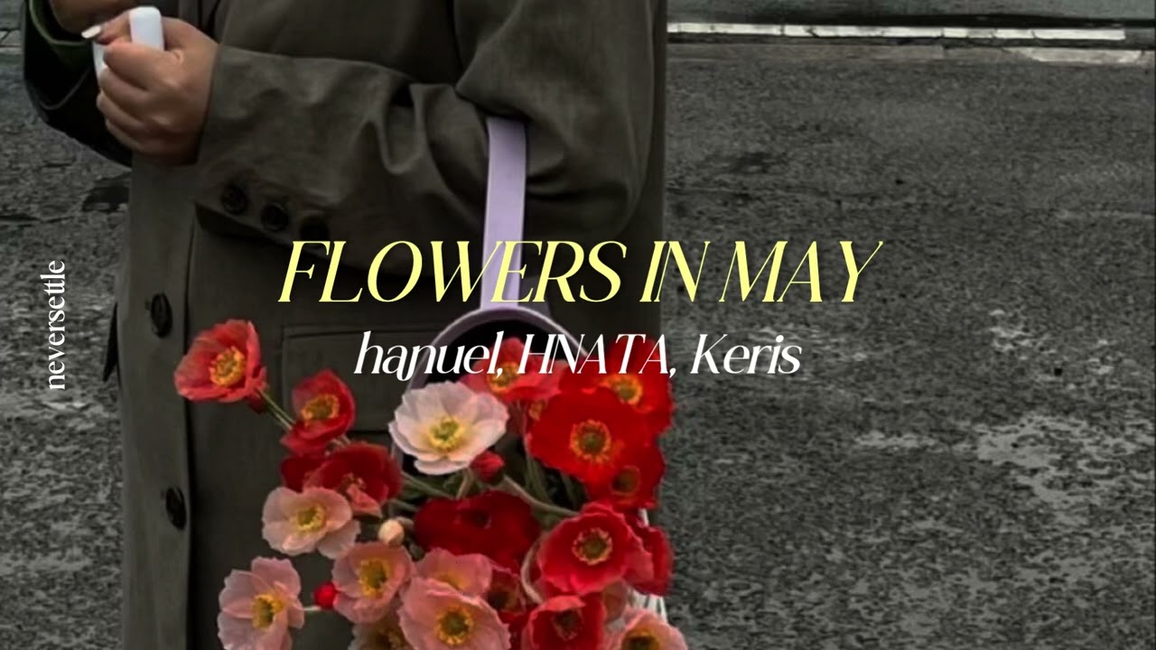 [THAISUB] FLOWERS IN MAY - hanuel, HNATA, Keris แปลไทย
