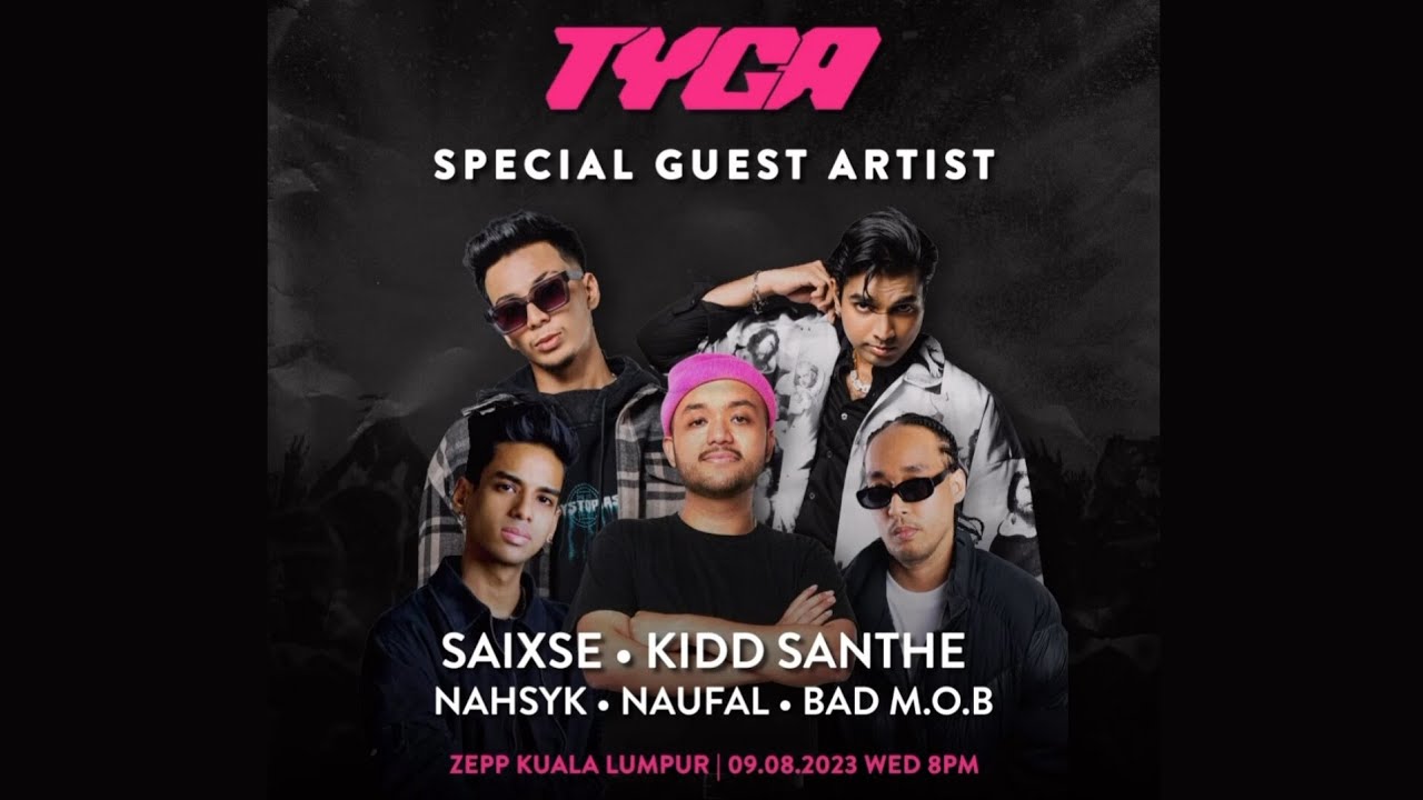 Tyga Live in KL Special Guest Artist : Saixse, Kidd Santhe, Nahsyk, Naufal & Bad M.O.B 4k | 9.8.23