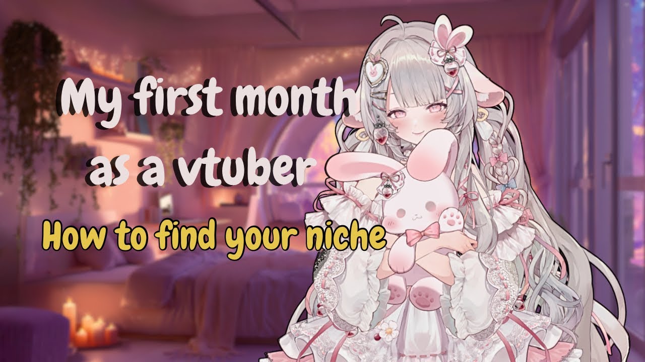 My First Month as a VTuber + How to Choose Your Niche