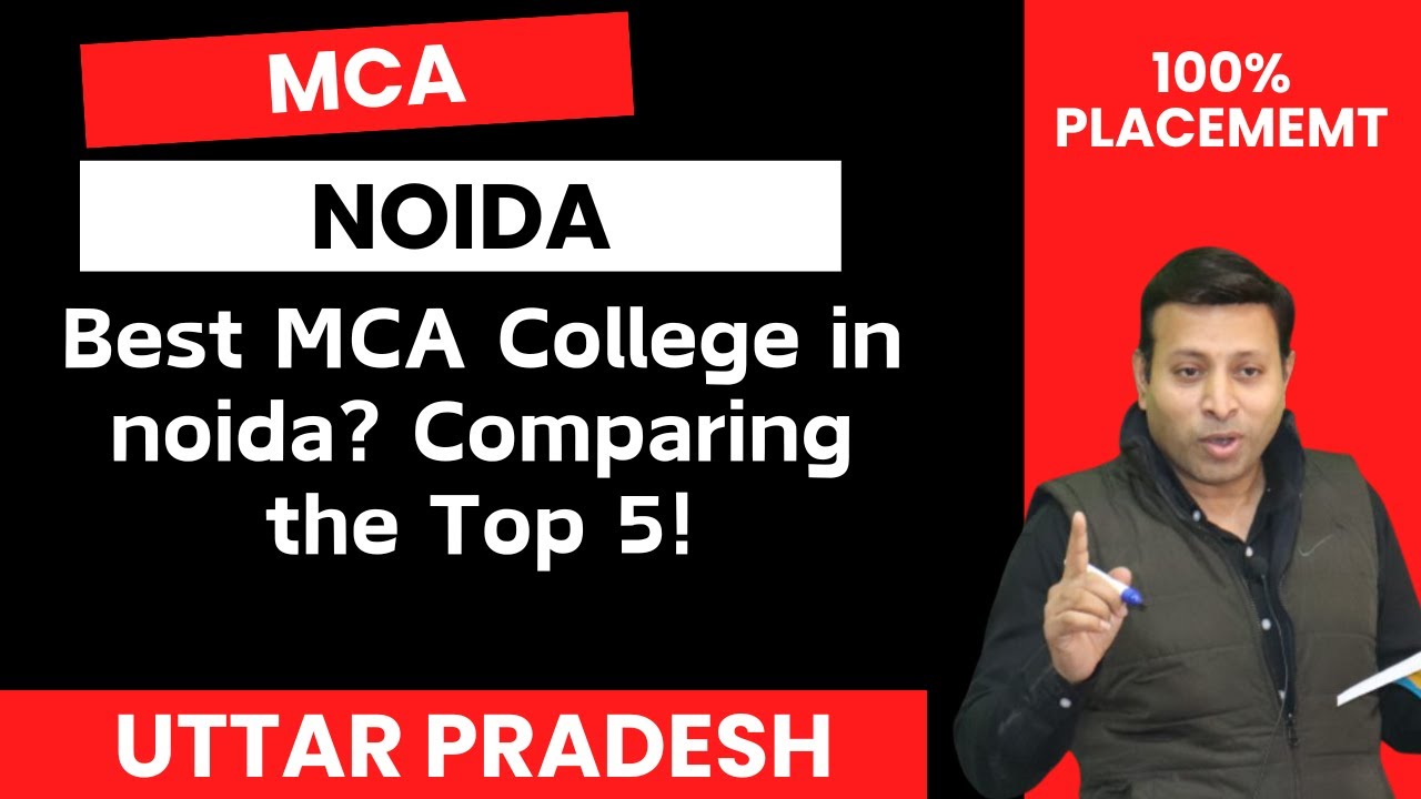 Best MCA College in NOIDA? Comparing the Top 5!