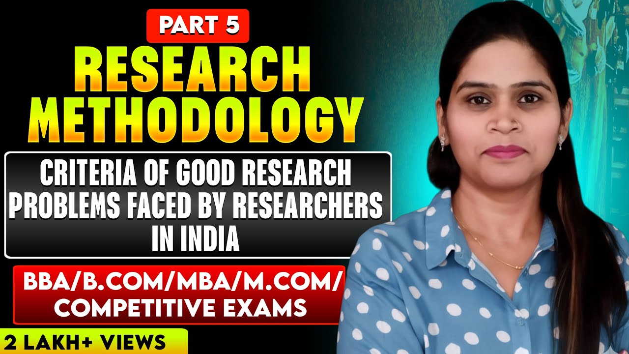 Criteria Of Good Research | Problem In Research |  Research Methodology | Part-5 | BBA | B.Com