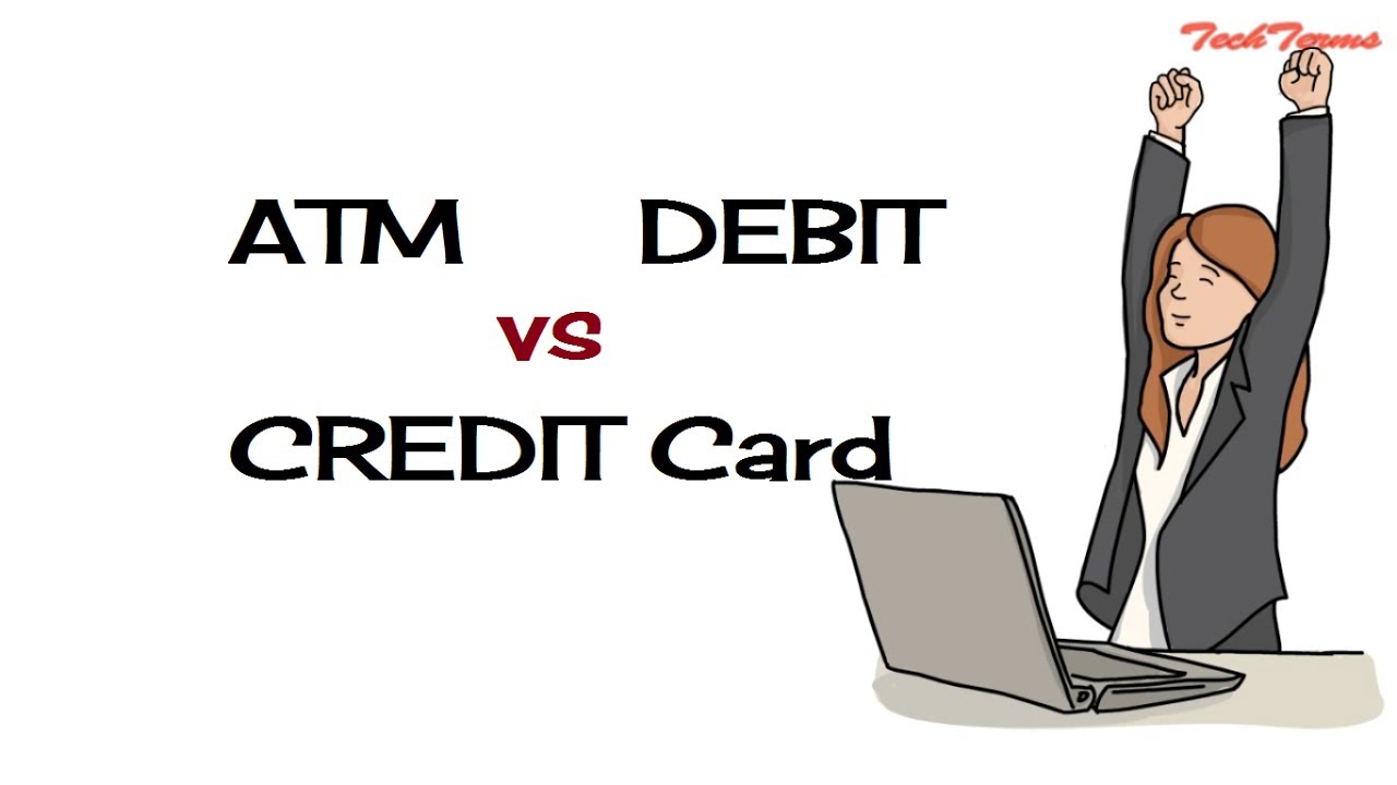 Quick - ATM Card vs DEBIT Card vs CREDIT Card | TechTerms