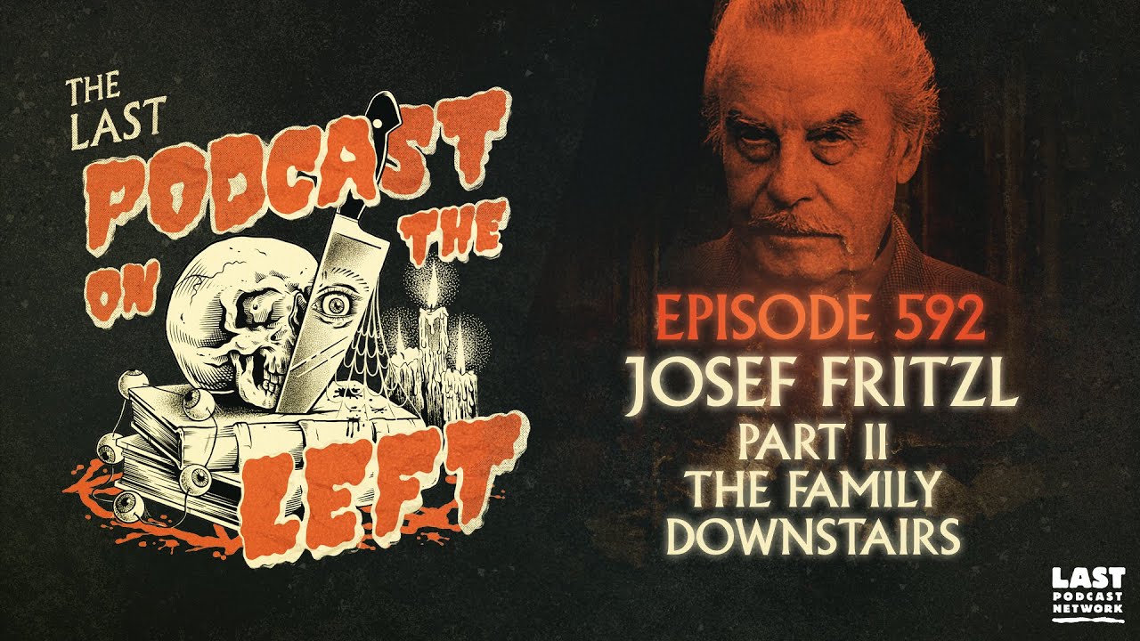 Episode 592: Josef Fritzl Part II - The Family Downstairs
