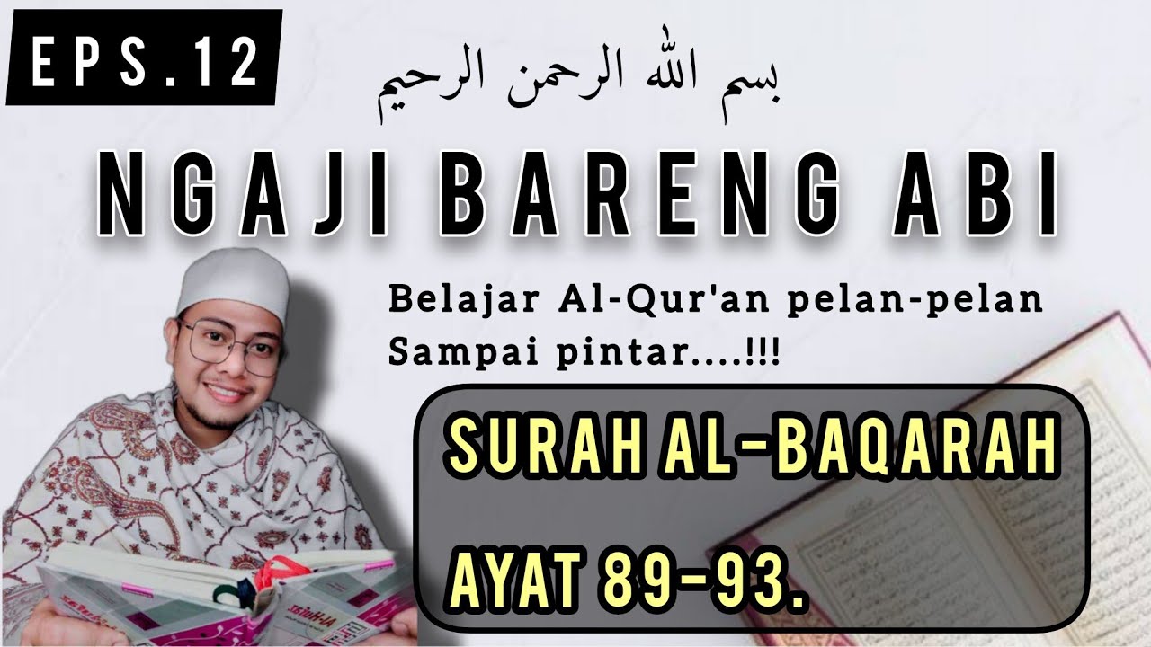 NGAJI BARENG ABI DARI NOL SAMPAI PINTAR SURAH AL-BAQARAH AYAT 89 - 93