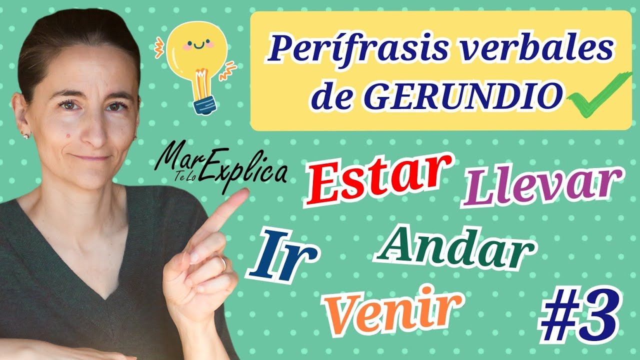 ✅ #3 Perífrasis verbales de GERUNDIO (estar, ir, venir, llevar, andar, seguir/continuar ➕ GERUNDIO)💡