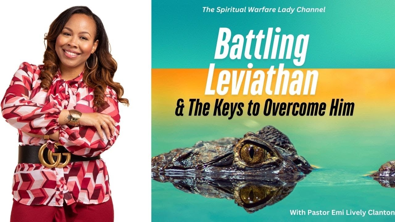Battling Leviathan & Keys to Overcome Him