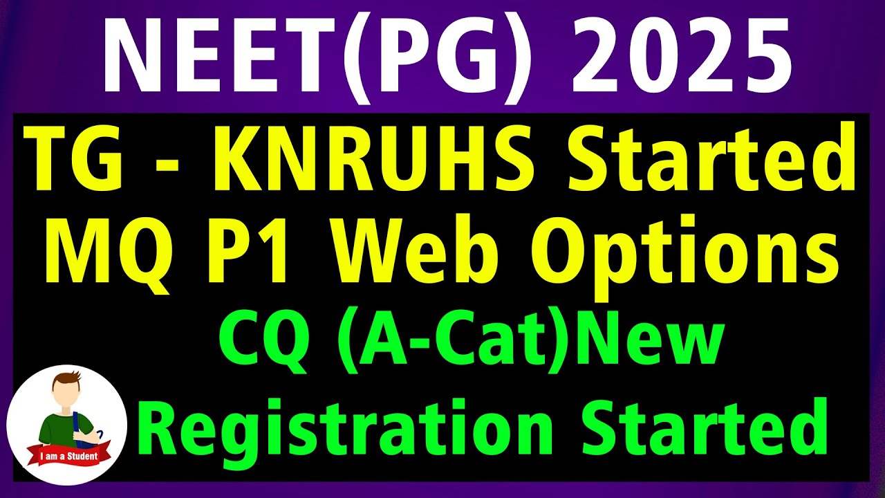 KNRUHS NEET PG 2025 BIG UPDATE 🔥 MQ Phase-1 Web Options + CQ New Registration OPEN