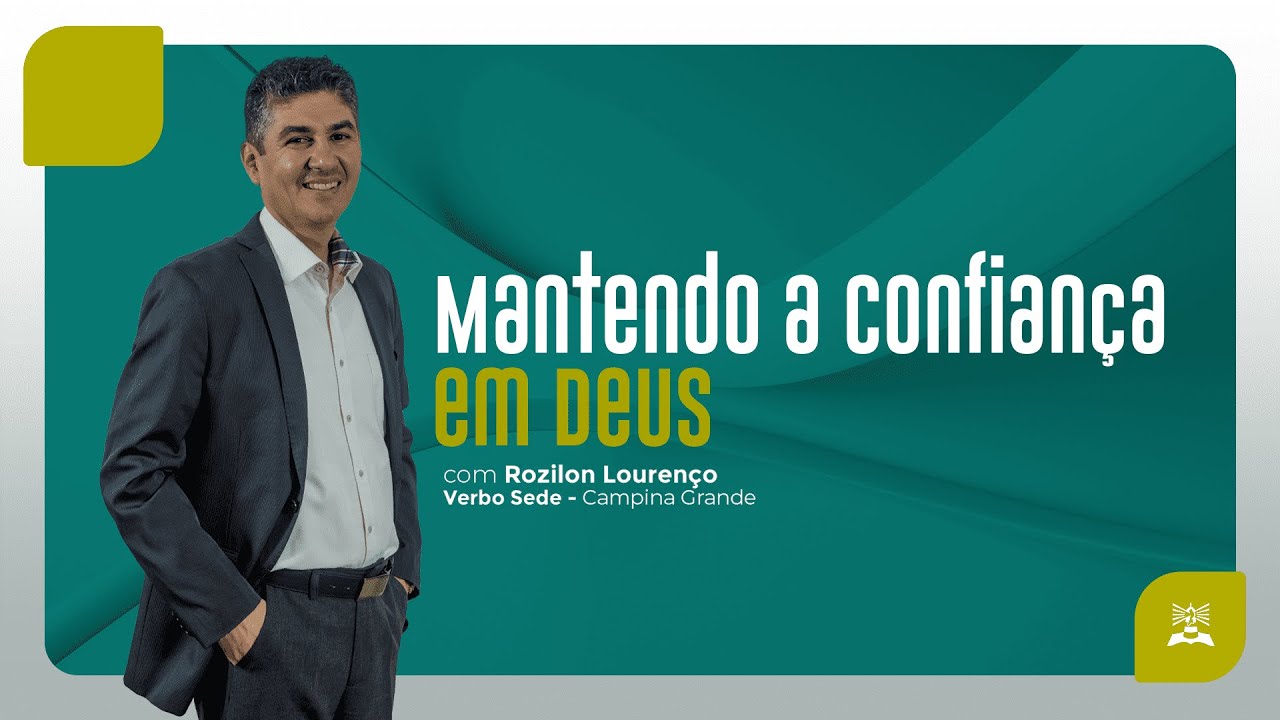 MANTENDO A CONFIANÇA EM DEUS | ROZILON LOURENÇO | CULTO DE CELEBRAÇÃO | VERBO SANTA RITA | 03.04.22