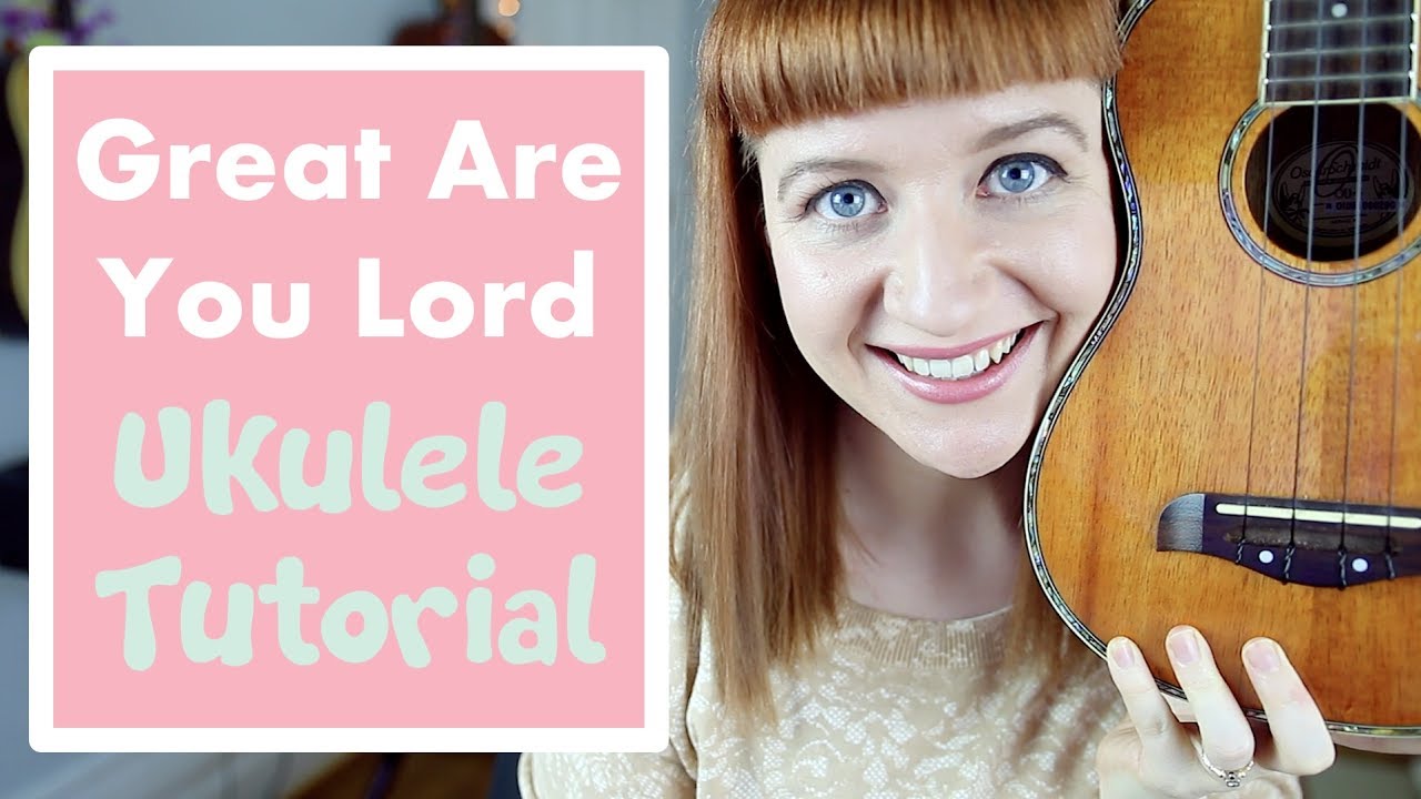 Great Are You Lord - All Sons And Daughters (EASY UKULELE TUTORIAL)