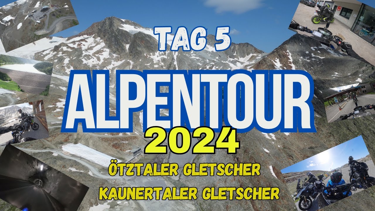 AlpenTour2024 - Tag 5  - Ötztaler & Kaunertaler Gletscher