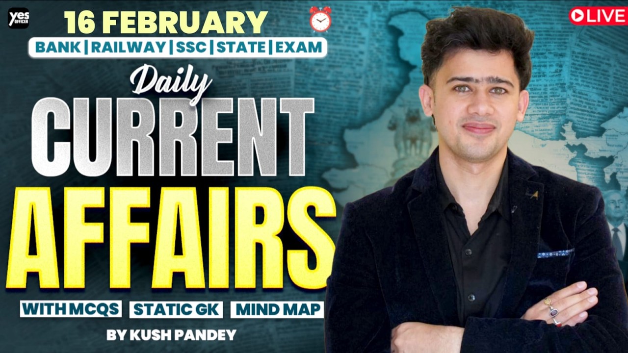 🔴 16 February 2026 | Daily Current Affairs | For Bank, Insurance & SSC Exams | Union Budget Special