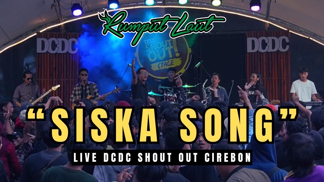 SISKA SONG - Rumput Laut Band Live Perform DCDC SHOUT OUT CIREBON