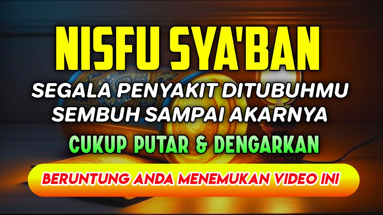 🔴 ALHAMDULILLAH SEMBUH ❗ Berkah Doa Malam Nisfu Sya'ban, Tubuh Sehat Dan Penyakit Tak Kambuh Lagi 🤲