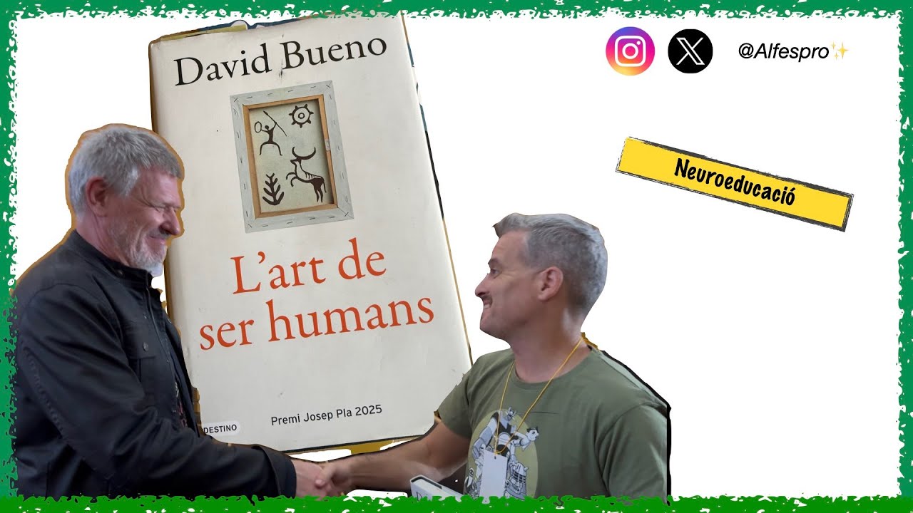 David Bueno 📚 L'Art de Ser Humans 🧠 NEUROEDUCACIÓ