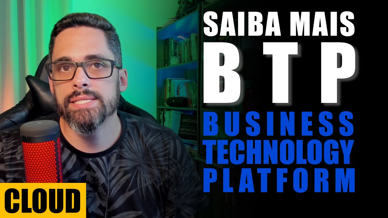 Saiba mais sobre SAP BTP - Business Technology Platform