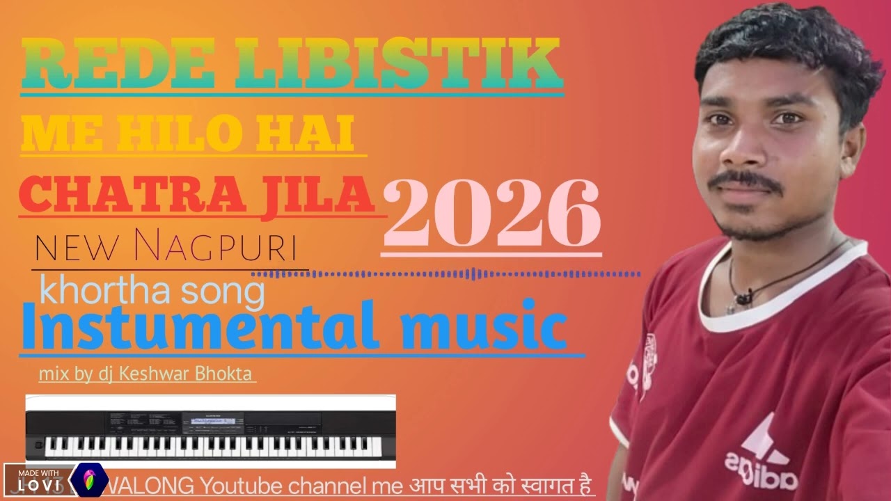 REDE LIBISTIK❤️me hilo hai Chatra Jila Nagpuri khortha song__2026___instumental music keshwar Bhokta