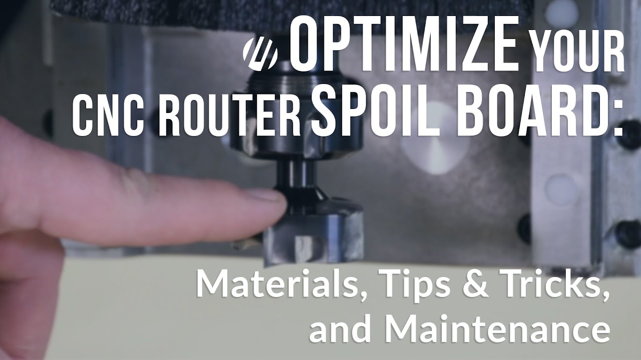 Optimize Your CNC Router Spoil Board: Materials, Tips & Tricks and Maintenance
