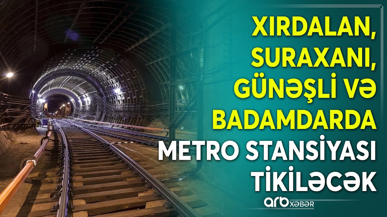 Bu istiqamətlərdə yeni metro stansiyaları istifadəyə veriləcək: Bakının baş planına əsasən...
