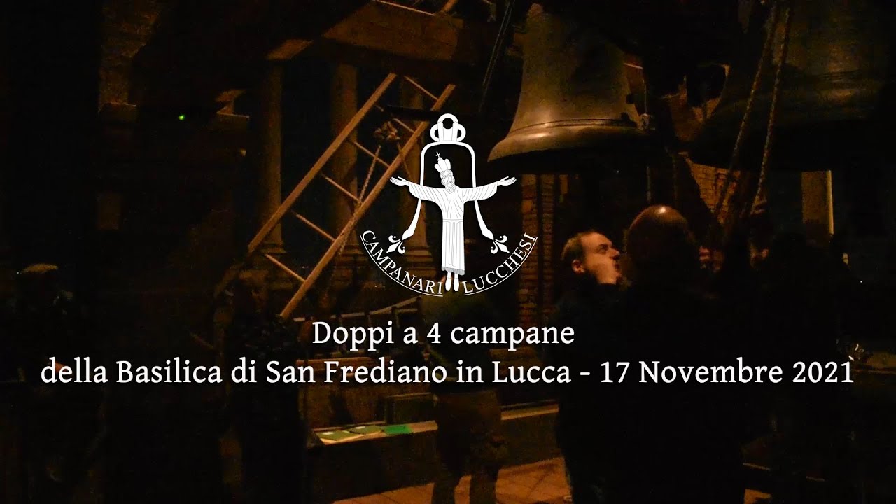 17 Novembre 2021, doppi a 4 campane nella vigilia di san Frediano | Basilica di San Frediano
