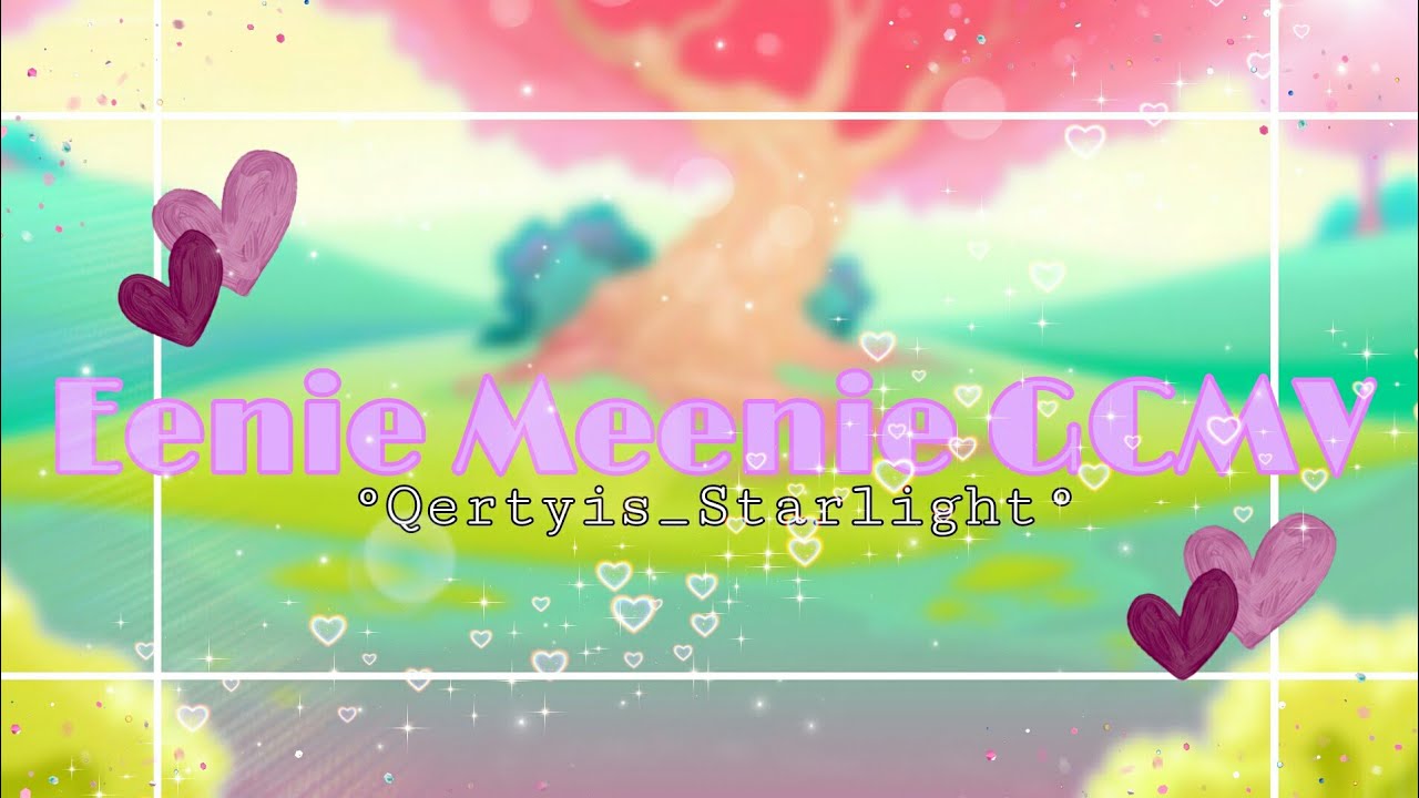°|| Eenie Meenie GCMV (ft. Berry and Itz) ||° (Read the description)