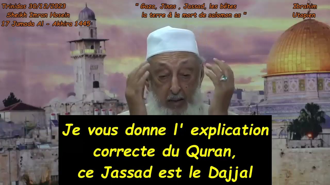 Gaza, les Jinns, le Jasad, & Dabbatul Ard Sheikh Imran Hosein