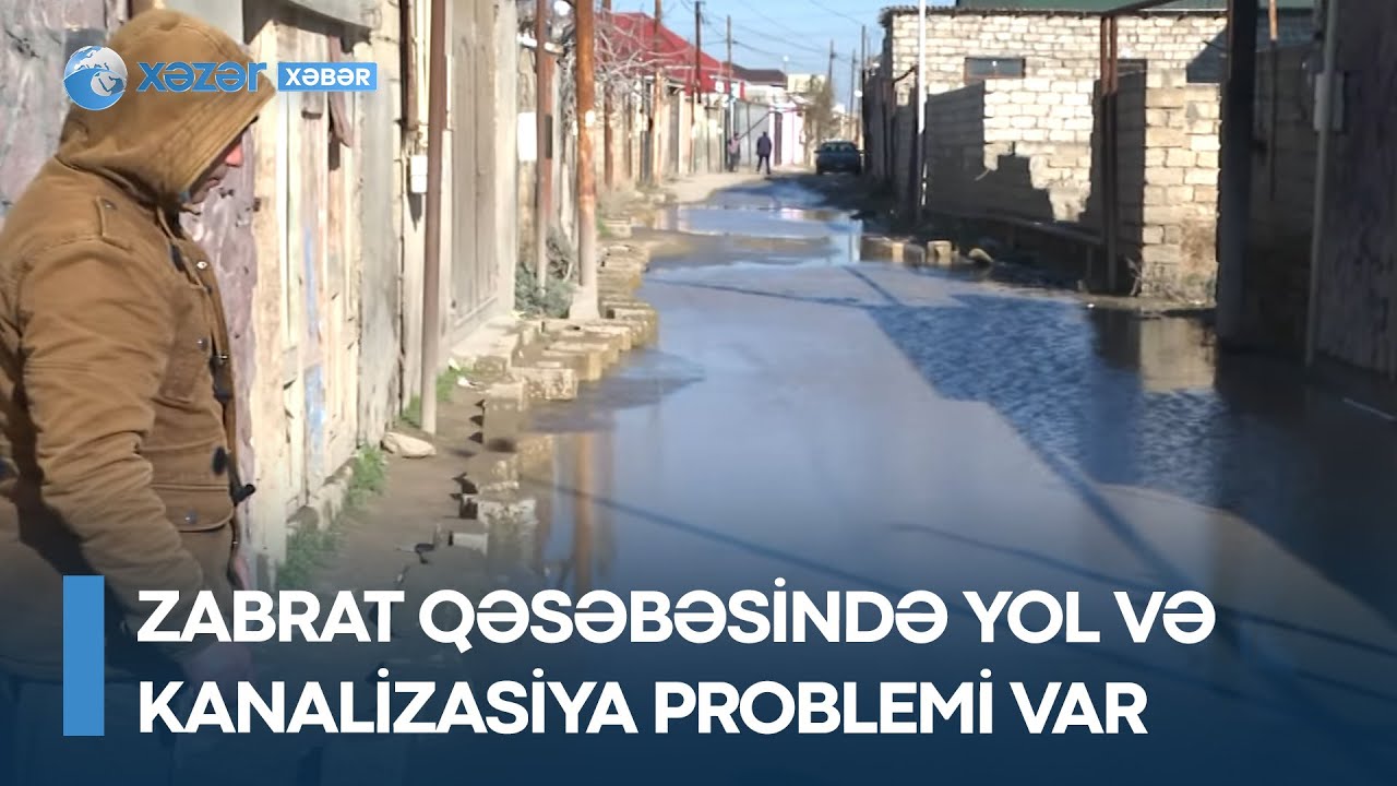 Zabrat qəsəbəsində yol və kanalizasiya problemi var