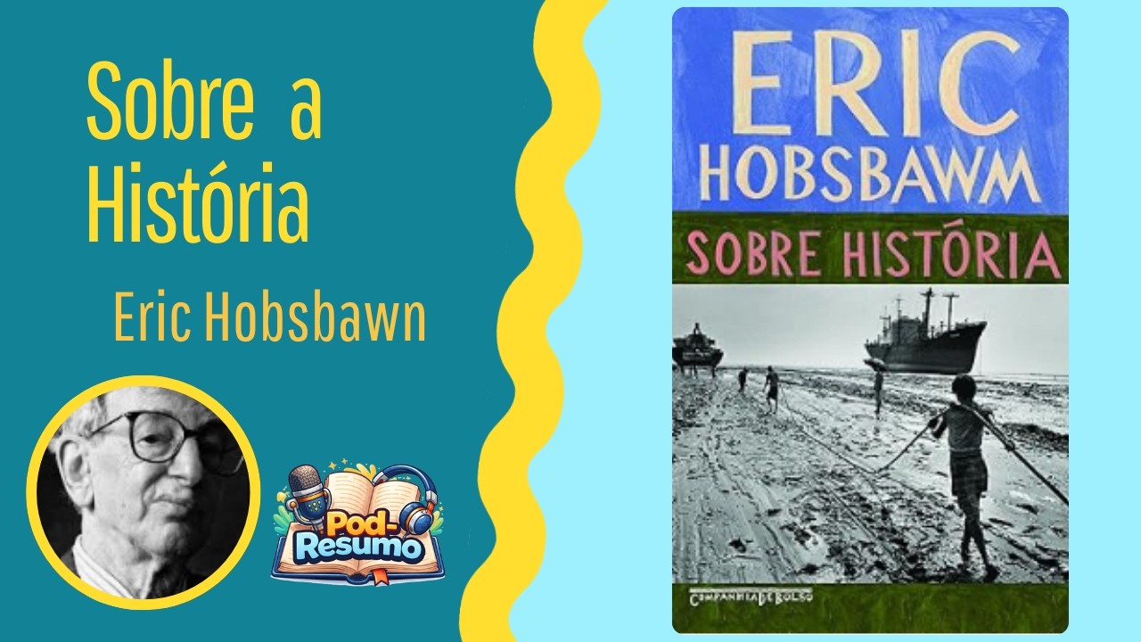 #140 - Sobre História - Eric Hobsbawm