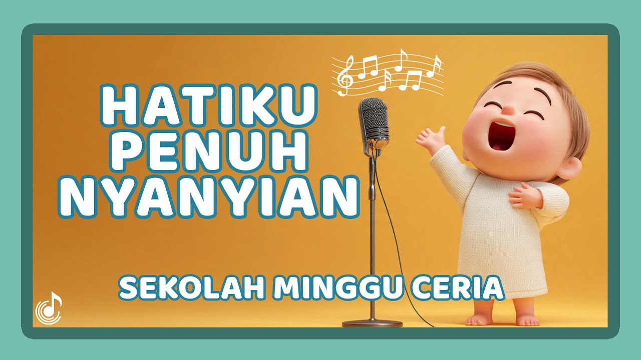 Hatiku Penuh Nyanyian - Lagu Sekolah Minggu