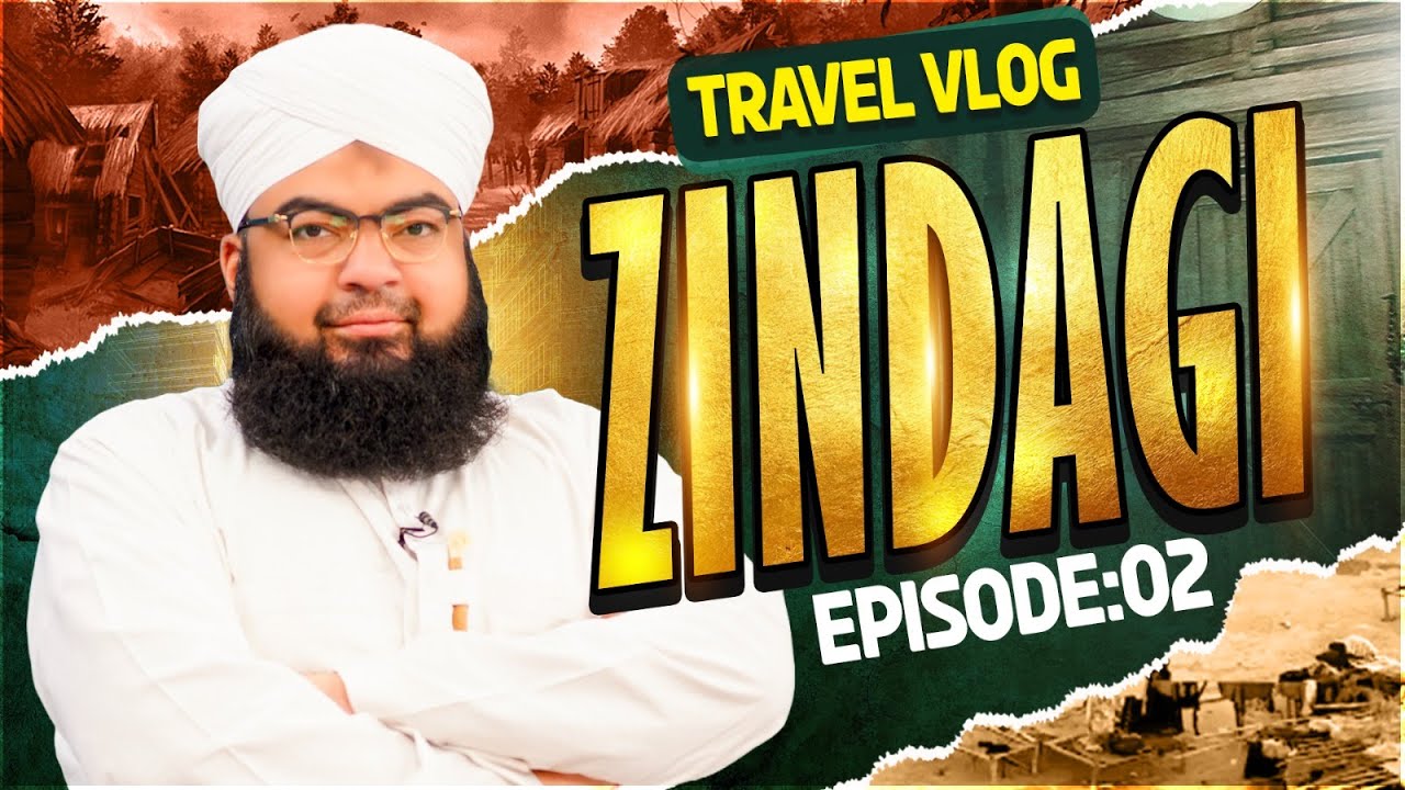 Zindagi Episode 02 | Salman Attari Madani Travel Vlog 2024 | Pasmanda Zindagi Balochistan