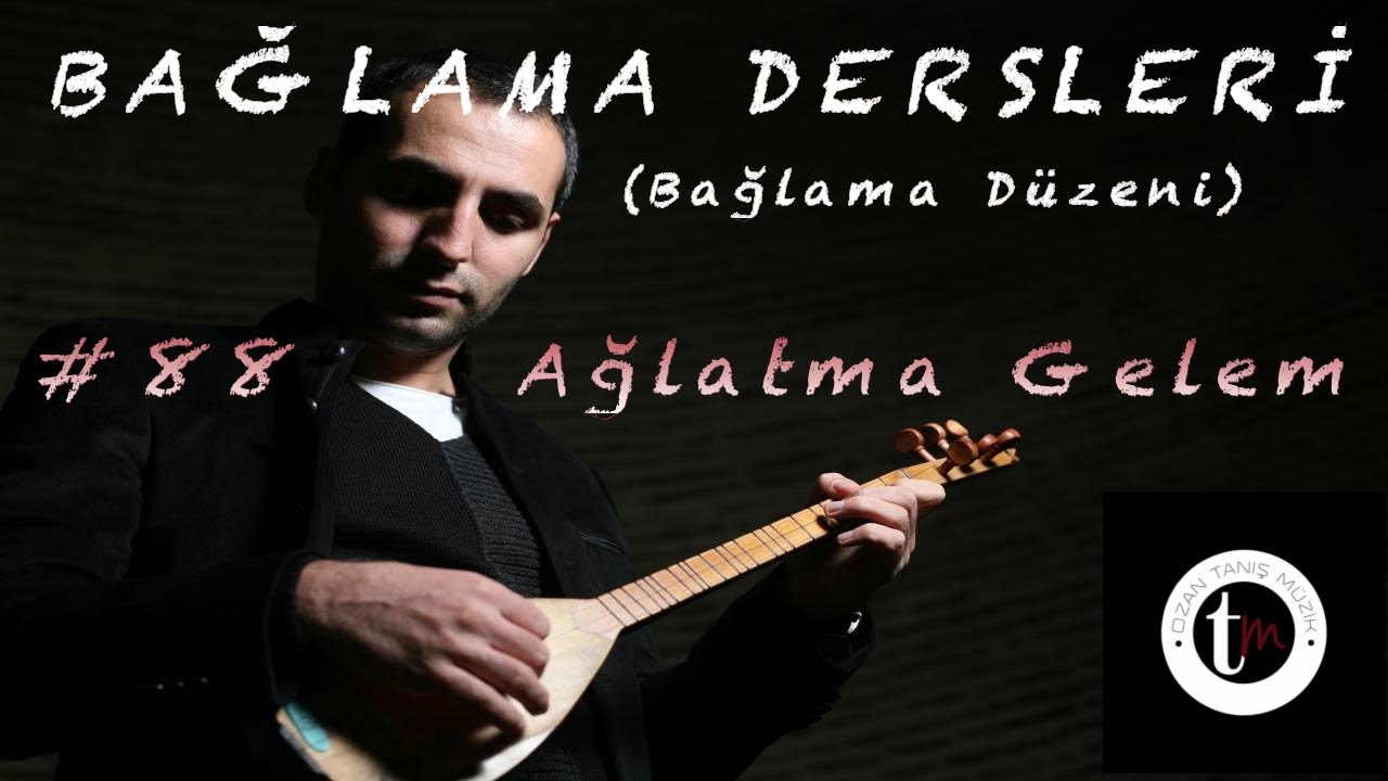 Bağlama Dersleri 88 - Ağlatma Gelem