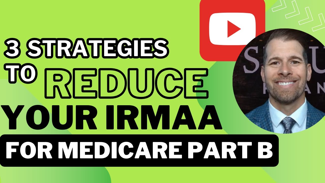 3 Strategies to Reduce Your IRMAA for Medicare Part B