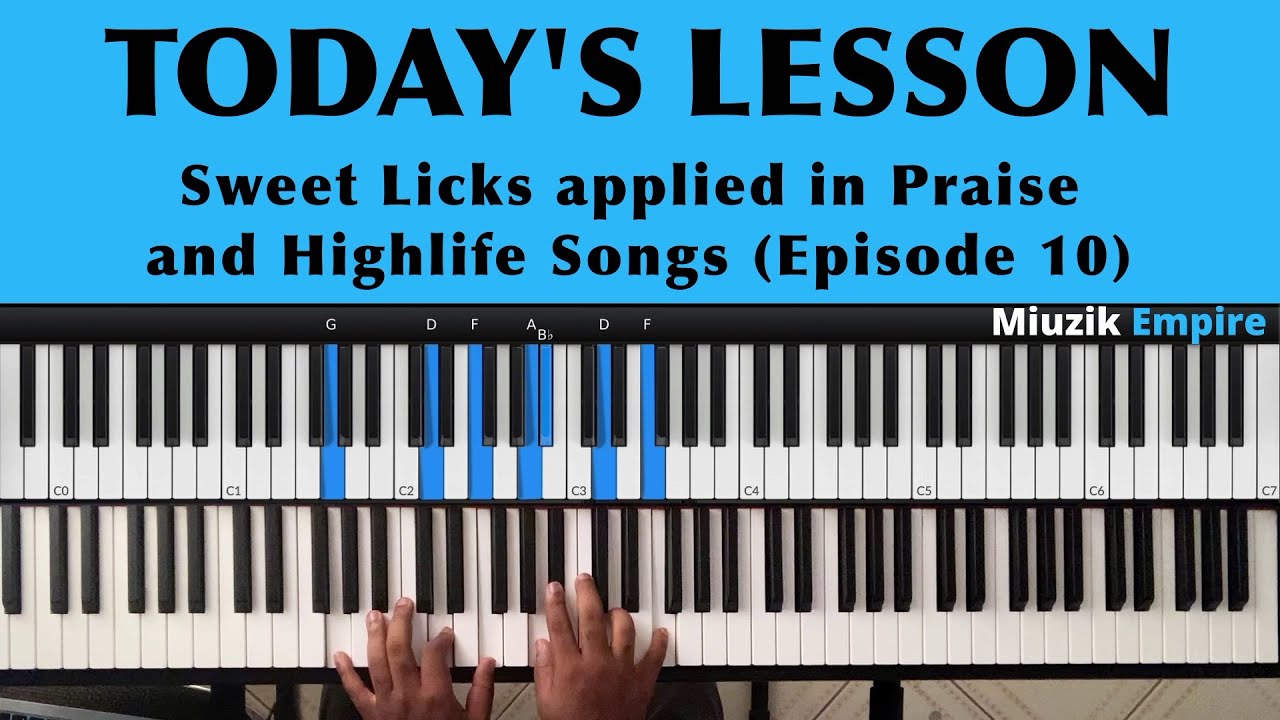 Sweet Piano Movements used in Praise and Highlife Songs (Special Edition)