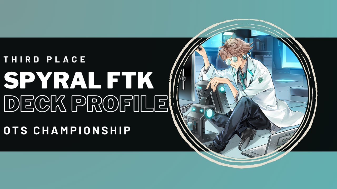 SPYRAL FTK PROFILE & COMBO | 3RD PLACE OTS CHAMPIONSHIP | Yu-Gi-Oh!
