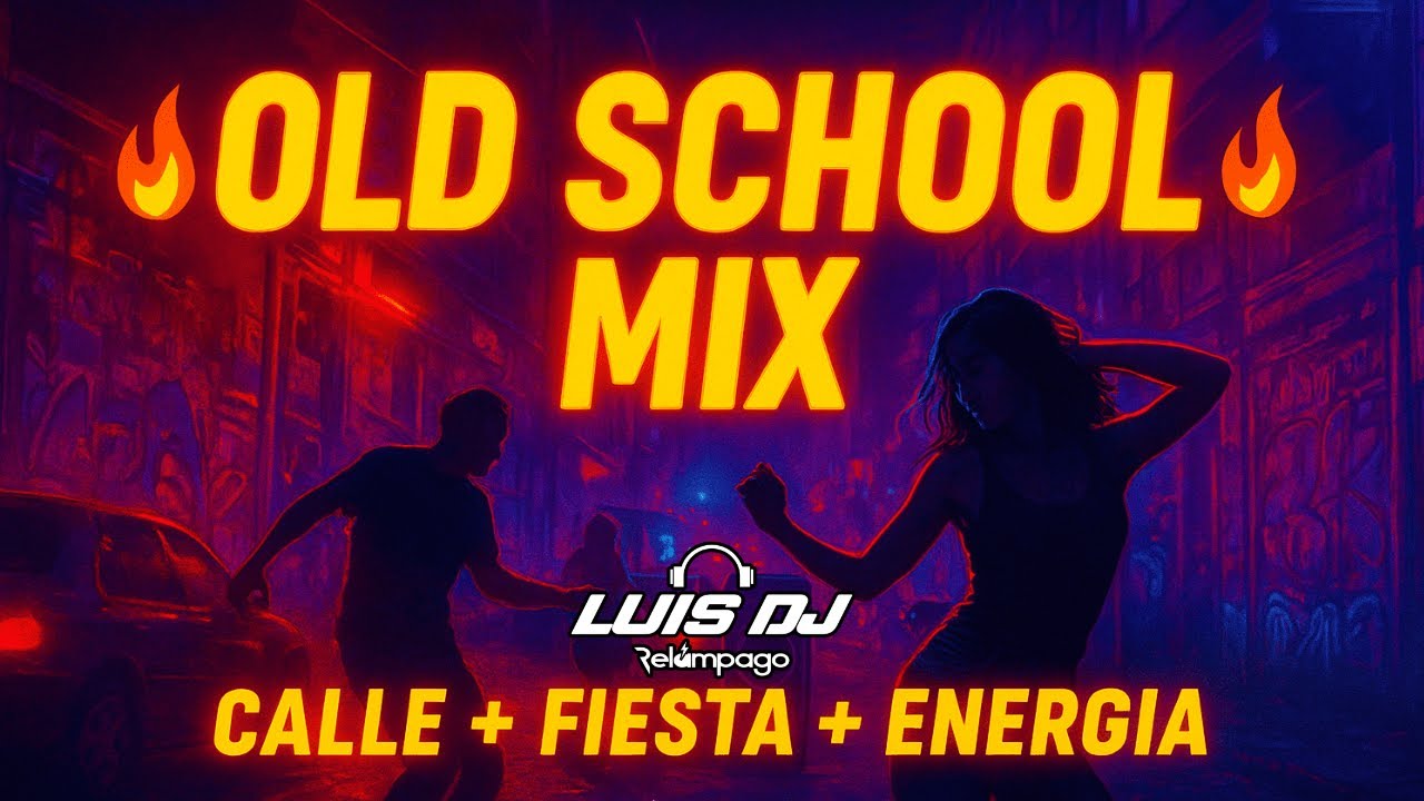🔥 MIX OLD SCHOOL REGGAETON – Calle, Fiesta y Recuerdos | LUIS DJ RELÁMPAGO 2025
