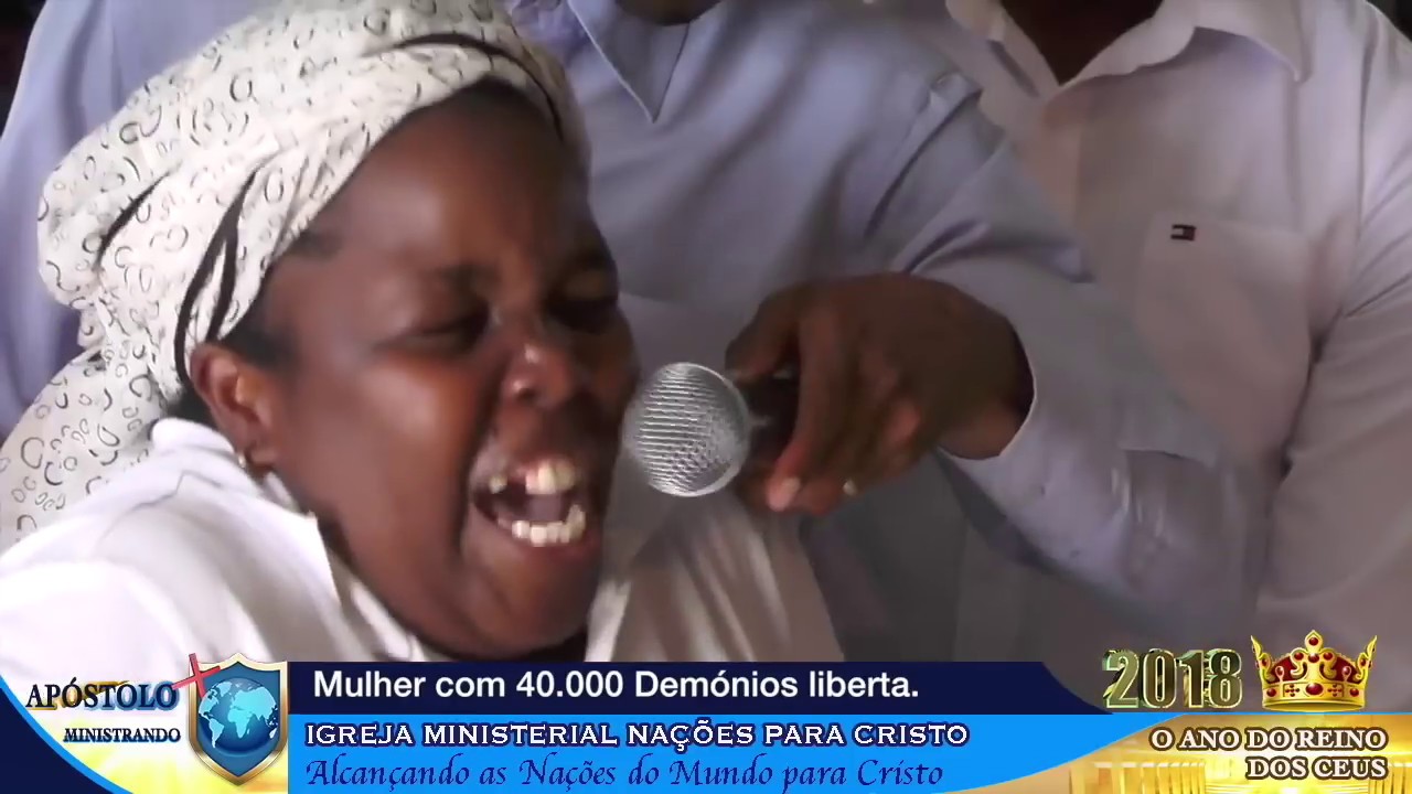 Mulher Liberta de 40 000 demônios - Apóstolo Onório Cutane