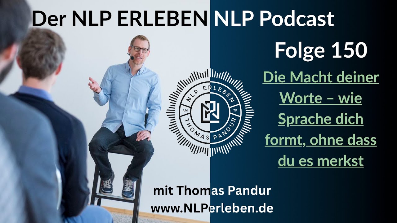Folge 150: Die Kraft deiner Sprache: Wie Worte deine Realität erschaffen