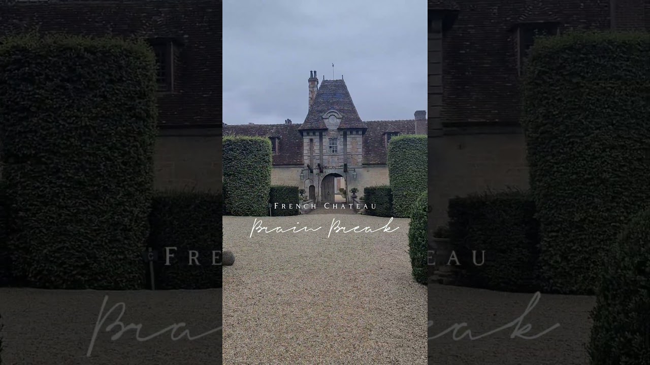 French Chateau Brain Break  #brainbreak #rest #relax #switchoff #resteasy