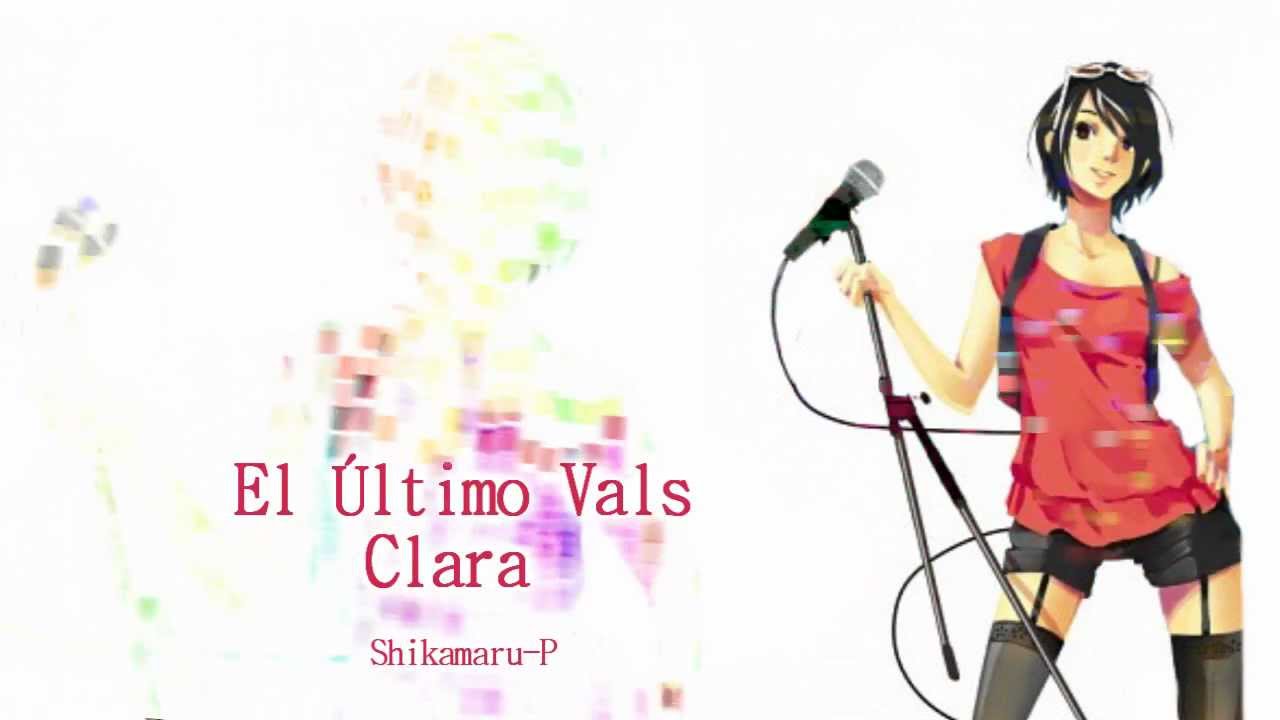 【Clara】El Último Vals【VOCALOID3】