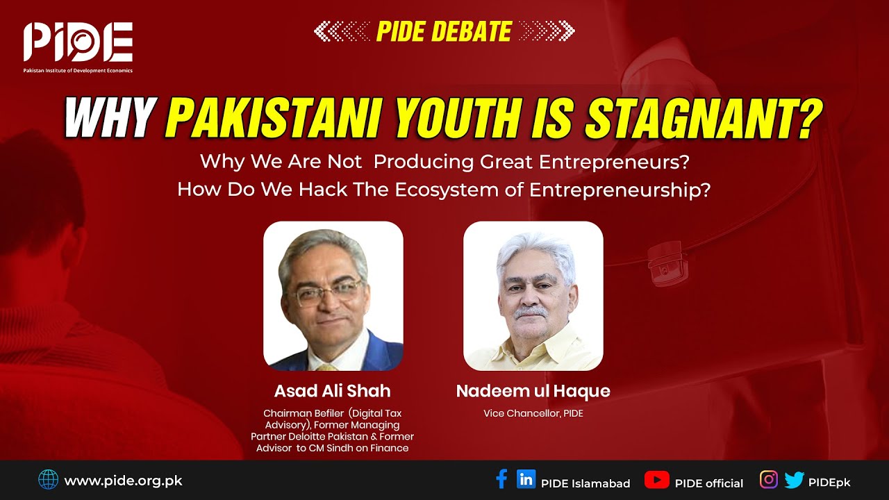 Why is Pakistani Youth Stagnant? Producing less Entrepreneurs I PIDE Debate
