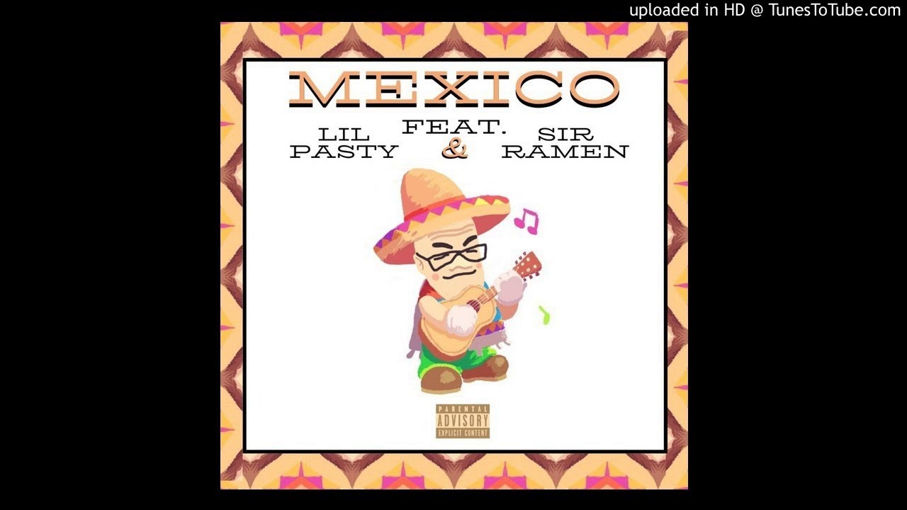 Mexico feat. Lil Pasty & Sir Ramen (prod. by ShyGuy)